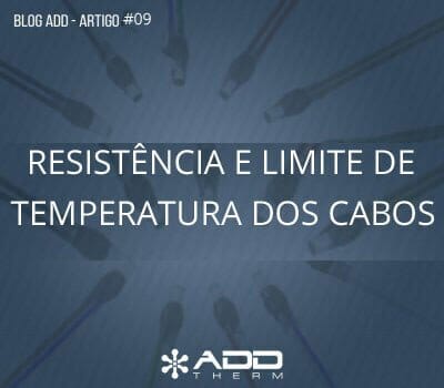 RESISTENCIA E LIMITE DE TEMPERATURA DOS CABOS